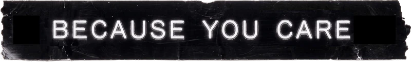 Because you care
