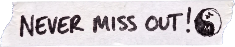 and never miss out!