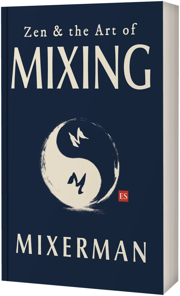 Zen & the Art of MIXING by Mixerman, fourth edition, navy blue book cover