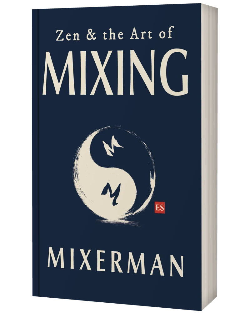 Zen & the Art of MIXING